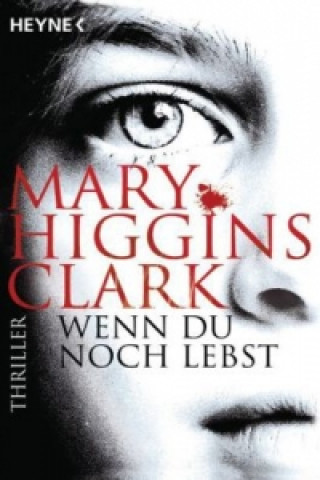 Könyv Wenn du noch lebst Mary Higgins Clark