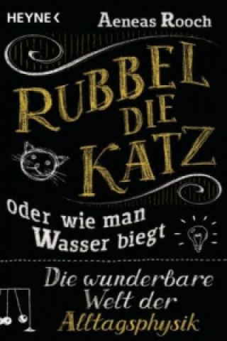 Książka Rubbel die Katz oder wie man Wasser biegt Aeneas Rooch