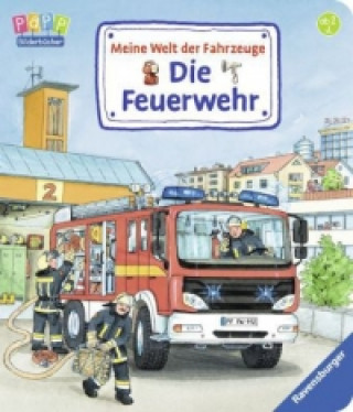 Könyv Meine Welt der Fahrzeuge: Die Feuerwehr; . Susanne Gernhäuser