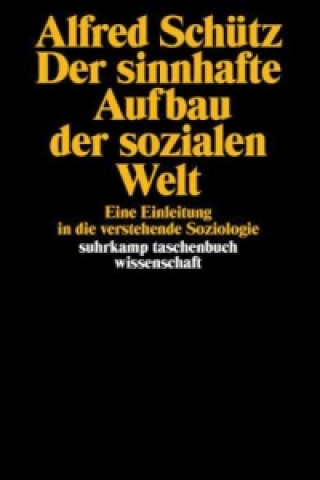 Carte Der sinnhafte Aufbau der sozialen Welt Alfred Schütz