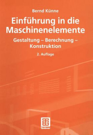 Kniha Einführung in die Maschinenelemente Bernd Künne