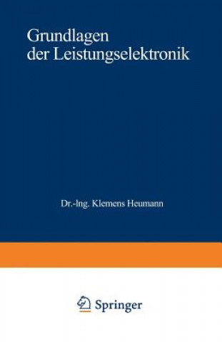 Książka Grundlagen der Leistungselektronik Klemens Heumann