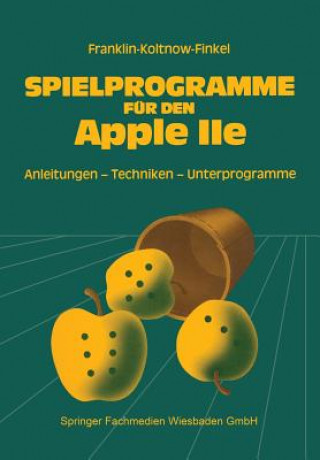 Kniha Spielprogramme Fur Den Apple IIe Howard Franklin