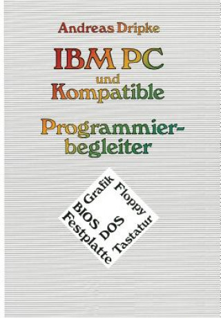 Könyv IBM PC Und Kompatible Programmierbegleiter Andreas Dripke