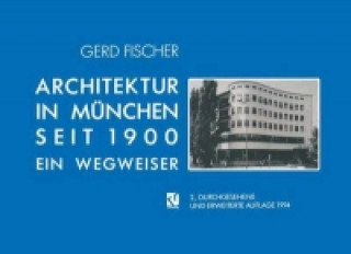 Kniha Architektur in Munchen Seit 1900 Gerd Fischer