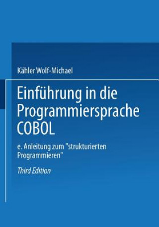 Könyv Einf hrung in Die Programmiersprache COBOL Kähler Wolf-Michael