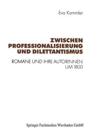 Kniha Zwischen Professionalisierung Und Dilettantismus Eva Kammler