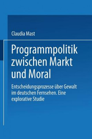 Książka Programmpolitik Zwischen Markt Und Moral Claudia Mast