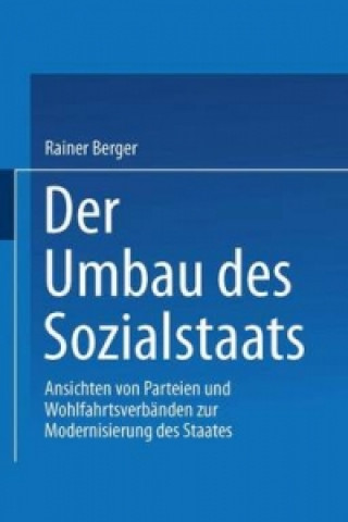 Könyv Der Umbau des Sozialstaates Rainer Berger
