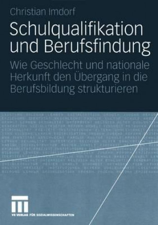 Książka Schulqualifikation Und Berufsfindung Christian Imdorf