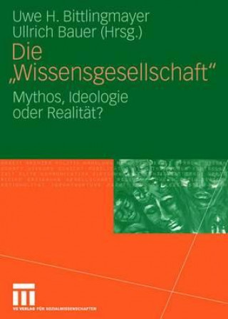 Książka Die "Wissensgesellschaft" Uwe H. Bittlingmayer