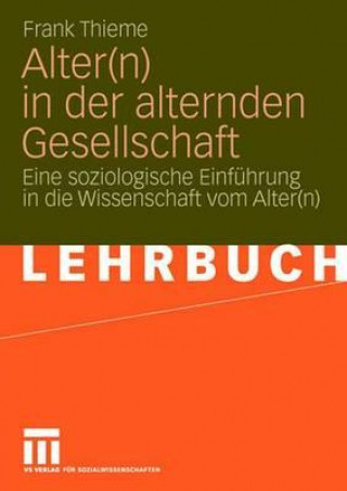 Könyv Alter(n) in Der Alternden Gesellschaft Frank Thieme