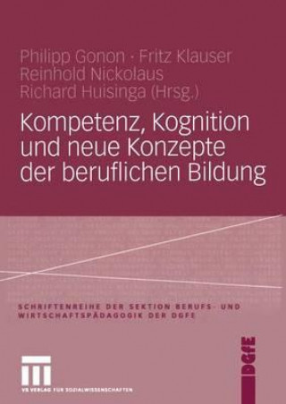 Kniha Kompetenz, Kognition Und Neue Konzepte Der Beruflichen Bildung Philipp Gonon