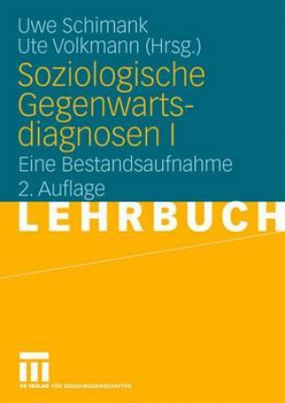 Könyv Soziologische Gegenwartsdiagnosen I Uwe Schimank