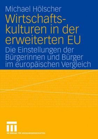 Книга Wirtschaftskulturen in Der Erweiterten Eu Paul Michael Hölscher