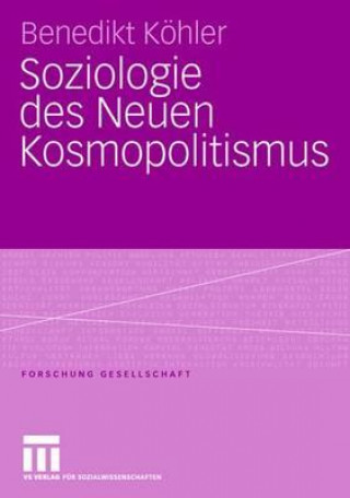 Książka Soziologie Des Neuen Kosmopolitismus Benedikt Köhler