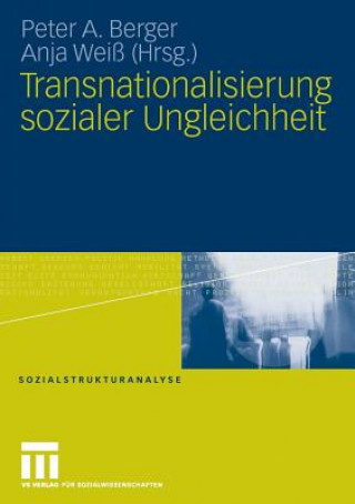 Kniha Transnationalisierung Sozialer Ungleichheit Peter A. Berger