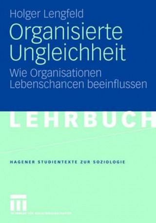 Książka Organisierte Ungleichheit Holger Lengfeld