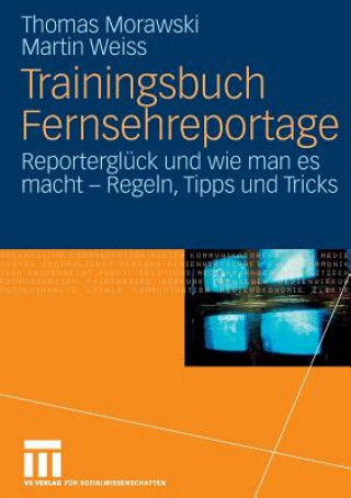 Книга Trainingsbuch Fernsehreportage Thomas Morawski