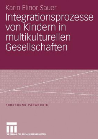 Buch Integrationsprozesse Von Kindern in Multikulturellen Gesellschaften Karin Elinor Sauer