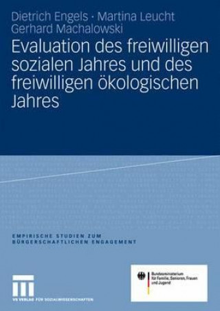 Könyv Evaluation Des Freiwilligen Sozialen Jahres Und Des Freiwilligen OEkologischen Jahres Bundesministerium für Familie