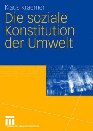 Book Die Soziale Konstitution Der Umwelt Klaus Kraemer