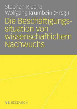 Книга Die Beschaftigungssituation Von Wissenschaftlichem Nachwuchs Stephan Klecha