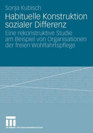 Könyv Habituelle Konstruktion Sozialer Differenz Sonja Kubisch