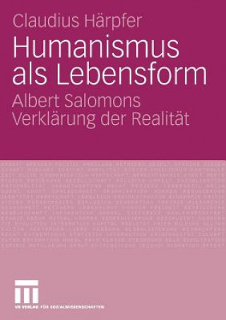 Kniha Humanismus ALS Lebensform Claudius Härpfer
