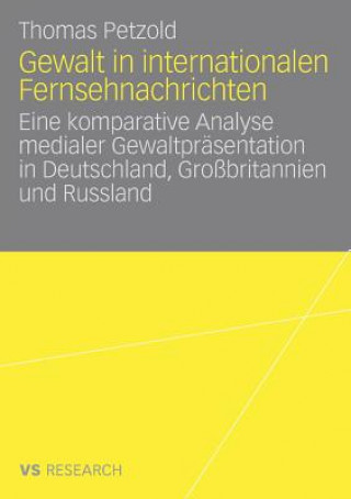 Kniha Gewalt in Internationalen Fernsehnachrichten Thomas Petzold