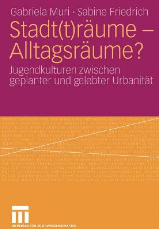 Book Stadt(t)R ume - Alltagsr ume? Gabriela Muri