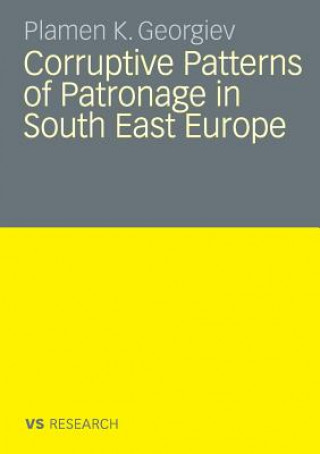 Carte Corruptive Patterns of Patronage in South East Europe Plamen K. Georgiev