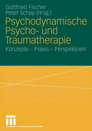 Knjiga Psychodynamische Psycho- Und Traumatherapie Gottfried Fischer