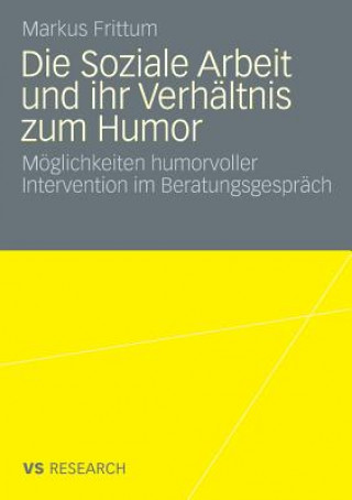 Kniha Soziale Arbeit Und Ihr Verh ltnis Zum Humor Markus Frittum