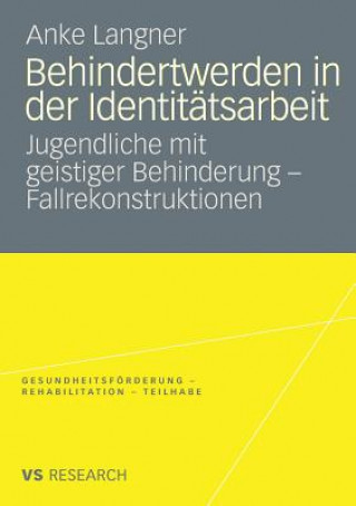 Könyv Behindertwerden in Der Identitatsarbeit Anke Langner