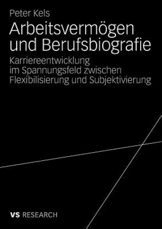 Kniha Arbeitsvermoegen Und Berufsbiografie Peter Kels