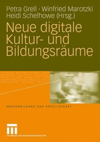Kniha Neue digitale Kultur- und Bildungsraume Petra Grell