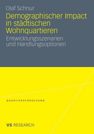 Knjiga Demographischer Impact in Stadtischen Wohnquartieren Olaf Schnur