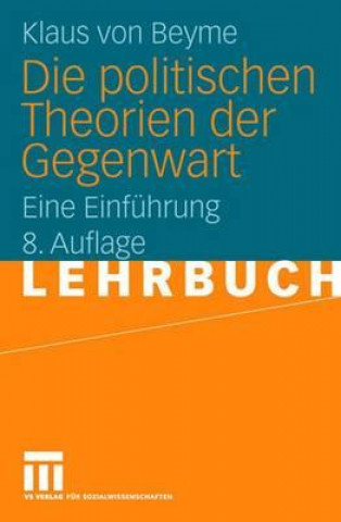 Kniha Die Politischen Theorien Der Gegenwart Klaus von Beyme