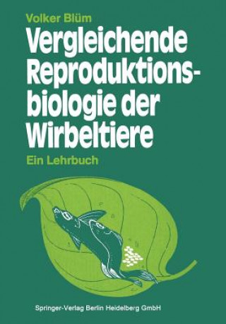 Könyv Vergleichende Reproduktionsbiologie Der Wirbeltiere V. Blüm