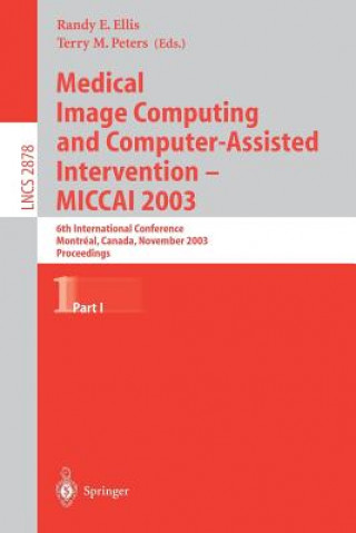 Kniha Medical Image Computing and Computer-Assisted Intervention - MICCAI 2003 Randy E. Ellis