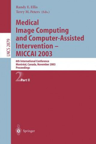 Kniha Medical Image Computing and Computer-Assisted Intervention - MICCAI 2003 Randy E. Ellis