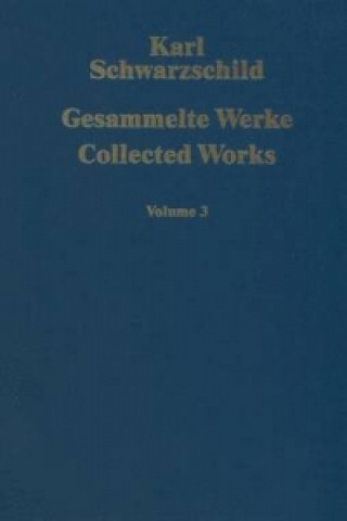 Könyv Gesammelte Werke / Collected Works Karl Schwarzschild