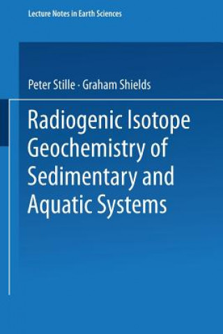 Knjiga Radiogenic Isotope Geochemistry of Sedimentary and Aquatic Systems Peter Stille