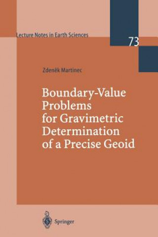 Книга Boundary-Value Problems for Gravimetric Determination of a Precise Geoid Zdenek Martinec