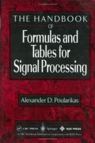 Carte Handbook of Formulas and Tables for Signal Processing Alexander D. Poularikas
