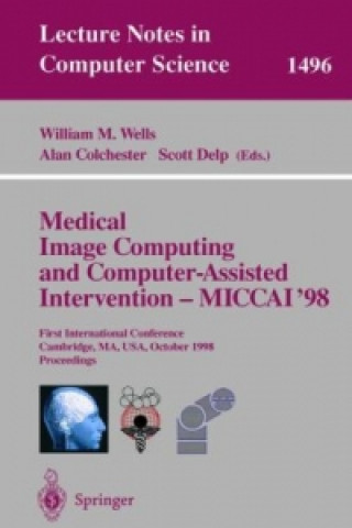 Knjiga Medical Image Computing and Computer-Assisted Intervention - MICCAI'98 William M. Wells