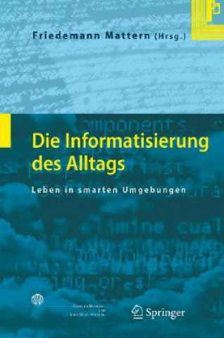 Kniha Die Informatisierung des Alltags Friedemann Mattern