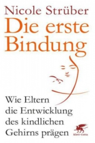 Libro Die erste Bindung Nicole Strüber