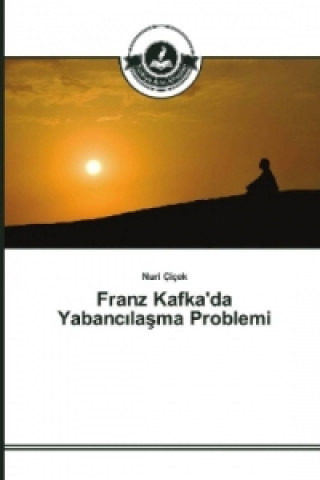Kniha Franz Kafka'da Yabanc_lasma Problemi Nuri Çiçek
